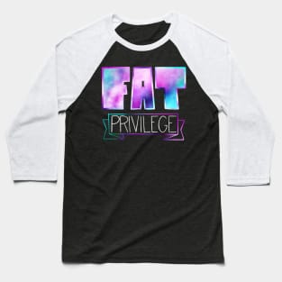 Fat Privilege Baseball T-Shirt